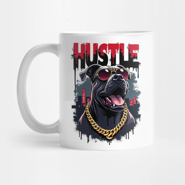 Hustle hard - Hustle: Fierce Dog Street Style by Steve